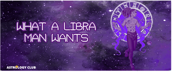 3 Things That Every Libra Man Wants