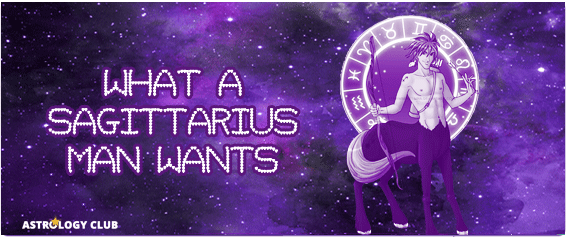 Things That Every Sagittarius Man Wants