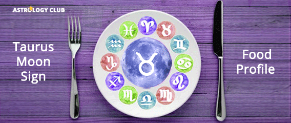 Taurus Moon Sign Food Profile